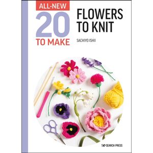 Search Press Ltd All- Twenty To Make: Flowers To Knit Search Press Ltd All- Twenty To Make: Flowers To Knit