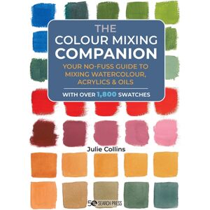 Search Press Ltd The Colour Mixing Companion : Your No-Fuss Guide To Mixing Watercolour, Acrylics And Oils Search Press Ltd The Colour Mixing Companion : Your No-Fuss Guide To Mixing Watercolour, Acrylics And Oils