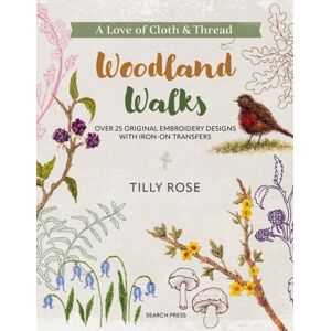 Search Press Ltd A Love Of Cloth & Thread: Woodland Walks : Over 25 Original Embroidery Designs With Iron-On Transfers Search Press Ltd A Love Of Cloth & Thread: Woodland Walks : Over 25 Original Embroidery Designs With Iron-On Transfers