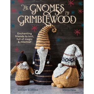 Search Press Ltd The Gnomes Of Grimblewood : Enchanting Friends To Knit, Full Of Magic And Mischief Search Press Ltd The Gnomes Of Grimblewood : Enchanting Friends To Knit, Full Of Magic And Mischief