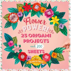 Search Press Ltd Flower Power! : 25 Origami Projects And 200 Sheets Search Press Ltd Flower Power! : 25 Origami Projects And 200 Sheets