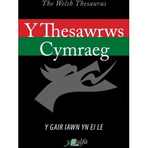Y Lolfa Thesawrws Cymraeg, Y / Welsh Thesaurus, The, 2020 : The Welsh Theusarus Y Lolfa Thesawrws Cymraeg, Y / Welsh Thesaurus, The, 2020 : The Welsh Theusarus