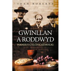 Y Lolfa Gwinllan A Roddwyd - Hanes Y Cylch Catholig Y Lolfa Gwinllan A Roddwyd - Hanes Y Cylch Catholig