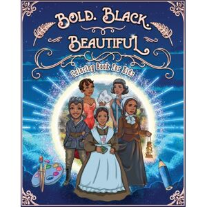 Halcyon Time Ltd Bold. Black. Beautiful : Exceptional Women In Black History. Motivational, Inspirational & Educational Coloring Book For Kids. Halcyon Time Ltd Bold. Black. Beautiful : Exceptional Women In Black History. Motivational, Inspirational & Educational Coloring Book For Kids.
