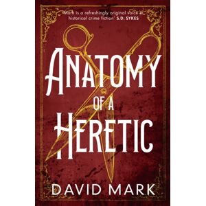 Bloomsbury Publishing PLC Anatomy Of A Heretic Bloomsbury Publishing PLC Anatomy Of A Heretic