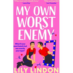 Bloomsbury Publishing PLC My Own Worst Enemy : The Hot Enemies-To-Lovers Romcom You Won'T Want To Miss! Bloomsbury Publishing PLC My Own Worst Enemy : The Hot Enemies-To-Lovers Romcom You Won'T Want To Miss!