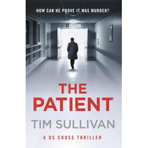 Bloomsbury Publishing PLC The Patient : The Brilliantly Twisty Mystery With The Unforgettable Detective In 2025 Bloomsbury Publishing PLC The Patient : The Brilliantly Twisty Mystery With The Unforgettable Detective In 2025