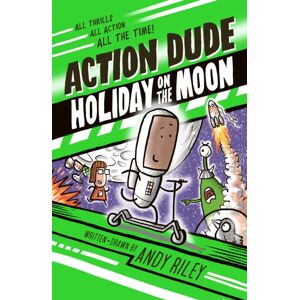 Hachette Children's Group Action Dude Holiday On The Moon : Book 2: An Action-Packed Full-Colour Graphic Novel Perfect For Readers 8+ Hachette Children's Group Action Dude Holiday On The Moon : Book 2: An Action-Packed Full-Colour Graphic Novel Perfect For Readers 8+