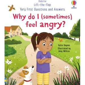 Usborne Publishing Ltd Very First Questions And Answers: Why Do I (Sometimes) Feel Angry? Usborne Publishing Ltd Very First Questions And Answers: Why Do I (Sometimes) Feel Angry?