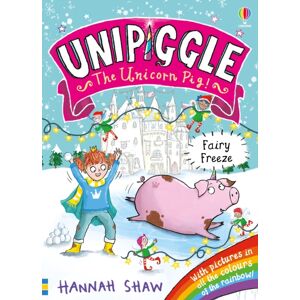 Usborne Publishing Ltd Unipiggle: Fairy Freeze Usborne Publishing Ltd Unipiggle: Fairy Freeze
