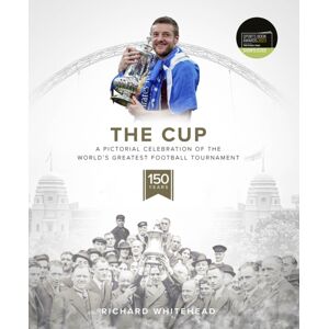Pitch Publishing Ltd The Cup : A Pictorial Celebration Of The World'S Greatest Football Tournament Pitch Publishing Ltd The Cup : A Pictorial Celebration Of The World'S Greatest Football Tournament