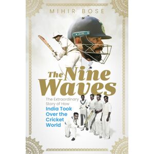 Pitch Publishing Ltd The Nine Waves : The Story Of How India Took Over The Cricket World Pitch Publishing Ltd The Nine Waves : The Story Of How India Took Over The Cricket World