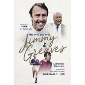 Pitch Publishing Ltd Jimmy Greaves : The One And Only Pitch Publishing Ltd Jimmy Greaves : The One And Only