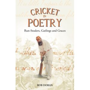 Pitch Publishing Ltd Cricket In Poetry : Run-Stealers, Gatlings And Graces Pitch Publishing Ltd Cricket In Poetry : Run-Stealers, Gatlings And Graces