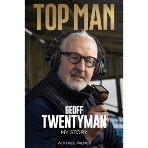 Pitch Publishing Ltd Top Man : The Geoff Twentyman Story Pitch Publishing Ltd Top Man : The Geoff Twentyman Story
