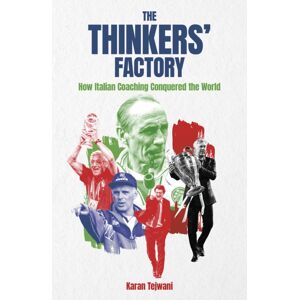 Pitch Publishing Ltd The Thinkers' Factory : How Italian Coaching Conquered The World Pitch Publishing Ltd The Thinkers' Factory : How Italian Coaching Conquered The World