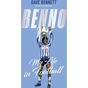 Pitch Publishing Ltd Benno : My Life In Football Pitch Publishing Ltd Benno : My Life In Football