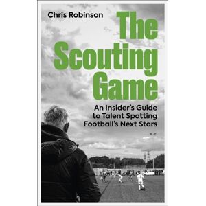 Pitch Publishing Ltd The Scouting Game : An Insider’s Guide To Talent Spotting Football'S Next Stars Pitch Publishing Ltd The Scouting Game : An Insider’s Guide To Talent Spotting Football'S Next Stars