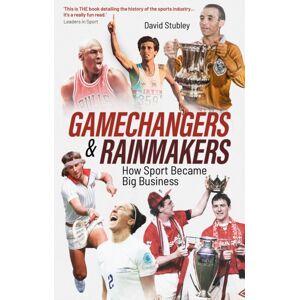 Pitch Publishing Ltd Gamechangers And Rainmakers : How Sport Became Big Business Pitch Publishing Ltd Gamechangers And Rainmakers : How Sport Became Big Business