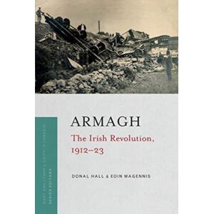 Four Courts Press Ltd Armagh : The Irish Revolution 1912-23 Four Courts Press Ltd Armagh : The Irish Revolution 1912-23