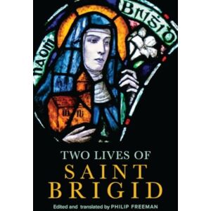 Four Courts Press Ltd Two Lives Of Saint Brigid Four Courts Press Ltd Two Lives Of Saint Brigid