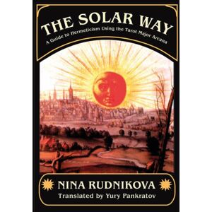 Aeon Books Ltd The Solar Way : A Guide To Hermeticism Using The Tarot Major Arcana Aeon Books Ltd The Solar Way : A Guide To Hermeticism Using The Tarot Major Arcana