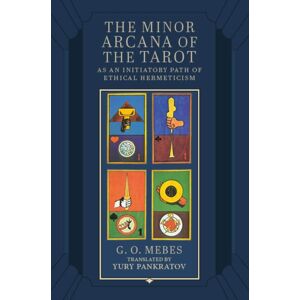 Aeon Books Ltd The Minor Arcana Of The Tarot : As An Initiatory Path Of Ethical Hermeticism Aeon Books Ltd The Minor Arcana Of The Tarot : As An Initiatory Path Of Ethical Hermeticism