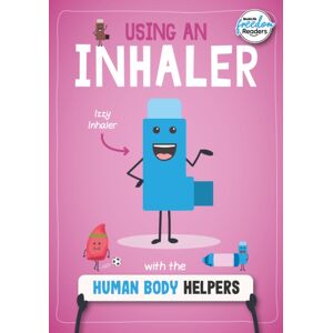 BookLife Publishing Using An Inhaler With The Human Body Helpers BookLife Publishing Using An Inhaler With The Human Body Helpers