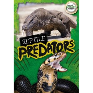 BookLife Publishing Reptile Predators BookLife Publishing Reptile Predators