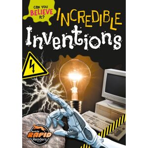 BookLife Publishing Incredible Inventions BookLife Publishing Incredible Inventions