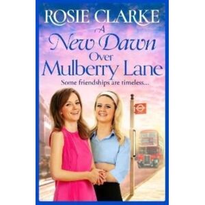 Boldwood Books Ltd A Dawn Over Mulberry Lane : A Heartwarming Historical Read From The selling Mulberry Lane Series Boldwood Books Ltd A Dawn Over Mulberry Lane : A Heartwarming Historical Read From The selling Mulberry Lane Series
