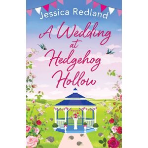 Boldwood Books Ltd A Wedding At Hedgehog Hollow : A Wonderful Instalment In The Hedgehog Hollow Series From Jessica Redland Boldwood Books Ltd A Wedding At Hedgehog Hollow : A Wonderful Instalment In The Hedgehog Hollow Series From Jessica Redland