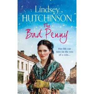 Boldwood Books Ltd The Bad Penny : A Gritty, Heart-Wrenching Historical Saga From Lindsey Hutchinson Boldwood Books Ltd The Bad Penny : A Gritty, Heart-Wrenching Historical Saga From Lindsey Hutchinson