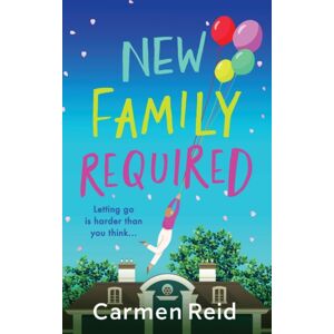 Boldwood Books Ltd Family Required : The Laugh-Out-Loud, Uplifting Read From Carmen Reid Boldwood Books Ltd Family Required : The Laugh-Out-Loud, Uplifting Read From Carmen Reid