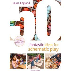 Bloomsbury Publishing PLC 50 Fantastic Ideas For Schematic Play Bloomsbury Publishing PLC 50 Fantastic Ideas For Schematic Play