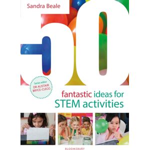 Bloomsbury Publishing PLC 50 Fantastic Ideas For Stem Activities Bloomsbury Publishing PLC 50 Fantastic Ideas For Stem Activities