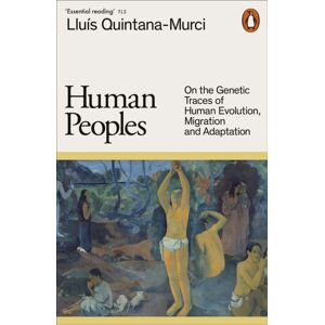 Penguin Books Ltd Human Peoples : On The Genetic Traces Of Human Evolution, Migration And Adaptation Penguin Books Ltd Human Peoples : On The Genetic Traces Of Human Evolution, Migration And Adaptation