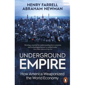 Penguin Books Ltd Underground Empire : How America Weaponized The World Economy Penguin Books Ltd Underground Empire : How America Weaponized The World Economy