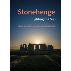 Liverpool University Press Stonehenge : Sighting The Sun Liverpool University Press Stonehenge : Sighting The Sun