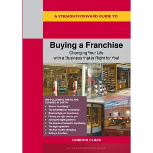 Straightforward Publishing A Straightforward Guide To Buying A Franchise : Changing Your Life With A Business That Is Right For You Revised Edition 2024 Straightforward Publishing A Straightforward Guide To Buying A Franchise : Changing Your Life With A Business That Is Right For You Revised Edition 2024