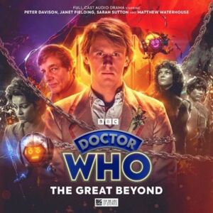 Big Finish Productions Ltd Doctor Who - The Fifth Doctor Adventures: The Great Beyond Big Finish Productions Ltd Doctor Who - The Fifth Doctor Adventures: The Great Beyond