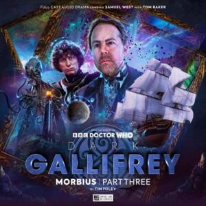 Big Finish Productions Ltd Dark Gallifrey: Morbius Part 3 Big Finish Productions Ltd Dark Gallifrey: Morbius Part 3