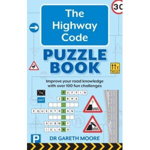 Gemini Books Group Ltd The Highway Code Puzzle Book : Improve Your Road Knowledge With Over 100 Fun Challenges Gemini Books Group Ltd The Highway Code Puzzle Book : Improve Your Road Knowledge With Over 100 Fun Challenges