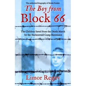 Gemini Books Group Ltd The Boy From Block 66 : The Children Saved From The Death March By The Buchenwald Camp Resistance Gemini Books Group Ltd The Boy From Block 66 : The Children Saved From The Death March By The Buchenwald Camp Resistance