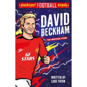 Sweet Cherry Publishing Greatest Football Stars: David Beckham Sweet Cherry Publishing Greatest Football Stars: David Beckham