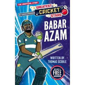 Sweet Cherry Publishing Greatest Cricket Stars: Babar Azam Sweet Cherry Publishing Greatest Cricket Stars: Babar Azam