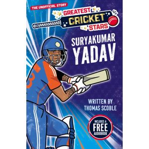 Sweet Cherry Publishing Greatest Cricket Stars: Suryakumar Yadav Sweet Cherry Publishing Greatest Cricket Stars: Suryakumar Yadav