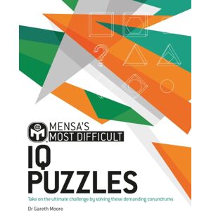 Headline Publishing Group Mensa'S Most Difficult Iq Puzzles : Take On The Ultimate Challenge By Solving These Demanding Conundrums Headline Publishing Group Mensa'S Most Difficult Iq Puzzles : Take On The Ultimate Challenge By Solving These Demanding Conundrums