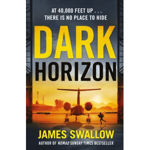 Headline Publishing Group Dark Horizon : A High-Octane Thriller From The 'Unputdownable' Author Of Nomad Headline Publishing Group Dark Horizon : A High-Octane Thriller From The 'Unputdownable' Author Of Nomad