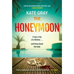 Headline Publishing Group The Honeymoon : A Completely Addictive And Gripping Psychological Thriller Perfect For Holiday Reading Headline Publishing Group The Honeymoon : A Completely Addictive And Gripping Psychological Thriller Perfect For Holiday Reading